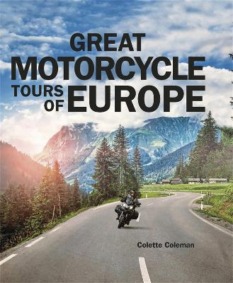 GREAT MOTORCYCLE TOURS OF EUROPE HC - COLETTE COLEMAN
