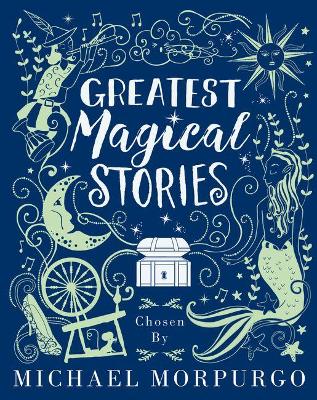 GREATEST MAGICAL STORIES  HC - MICHAEL MORPURGO