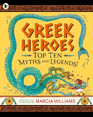 GREEK HEROES: TOP TEN MYTHS AND LEGENDS! - MARCIA WILLIAMS-M