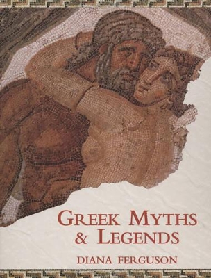 GREEK MYTHS AND LEGENDS - DIANA FERGUSON