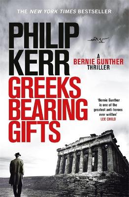 GREEKS BEARING GIFTS TPB - PHILIP KERR