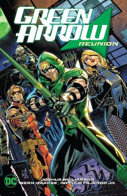 GREEN ARROW VOL. 1: REUNION - JOSHUA WILLIAMSON-SEAN IZAAKSE