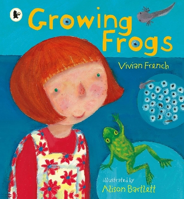 GROWING FROGS - VIVIAN FRENCH-ALISON BARTLETT