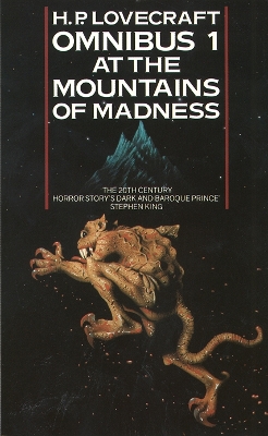 H. P. LOVECRAFT OMNIBUS 1: AT THE MOUNTAINS OF MADNESS PB B