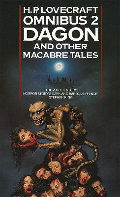 H. P. LOVECRAFT OMNIBUS 2: DAGON AND OTHER MACABRE TALES PB