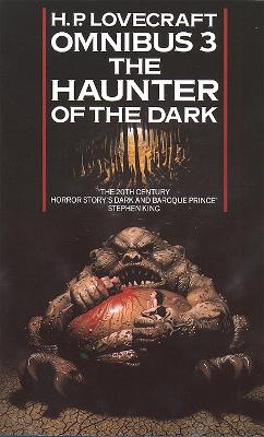 H. P. LOVECRAFT OMNIBUS 3: THE HAUNTER OF THE DARK PB B FORM