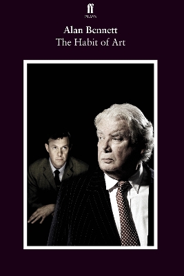 HABIT OF ART PB B FORMAT - ALAN BENNETT-ALAN BENNETT-ALAN BE