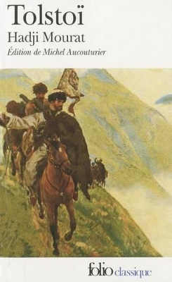 HADJI MOURAT -  COUNT LEO NIKOLAYEVICH TOLSTOY 1828-1910