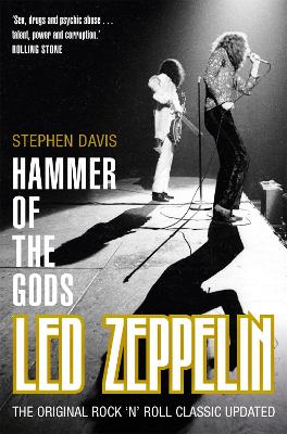 HAMMER OF THE GODS : LED ZEPPELIN UNAUTHORIZED PB - STEPHEN