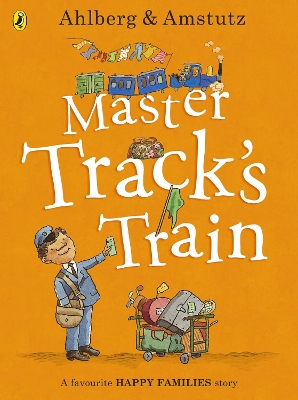 HAPPY FAMILIES MASTER TRACKS TRAIN PB - ALLAN AHLBERG-ANDRE