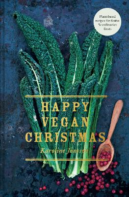 HAPPY VEGAN CHRISTMAS : PLANT-BASED RECIPES FOR FESTIVE SCAN