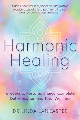 HARMONIC HEALING :6 WEEKS TO RESTORED ENERGY COMPLETE DETOXI