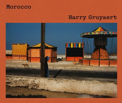 HARRY GRUYAERT: MOROCCO HC - HARRY GRUYAERT