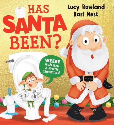 HAS SANTA BEEN? (PB) PB - LUCY ROWLAND-KARL WEST