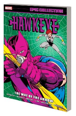 HAWKEYE EPIC COLLECTION: THE WAY OF THE ARROW   PB - TOM DEF