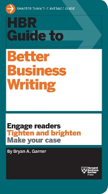HBR GUIDE TO BETTER BUSINESS WRITING (HBR GUIDE SERIES): ENG
