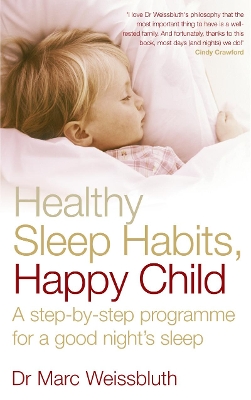 HEALTHY SLEEP HABITS HAPPY CHILD : A STEP-BY-STEP PROGRAMME