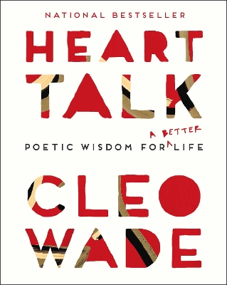 HEART TALK : POETIC WISDOM FOR A BETTER LIFE PB - CLEO WADE