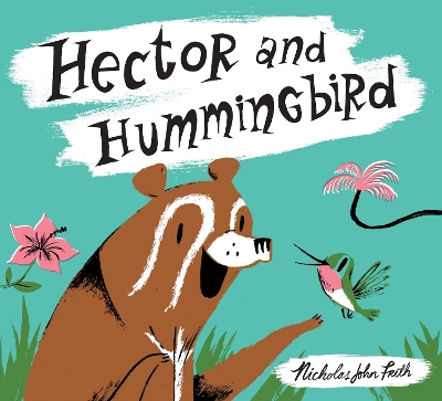 HECTOR-AND-HUMMINGBEARD-PB-NICHOLAS-JOHN-FRITH.jpg HECTOR AND HUMMINGBEARD PB - NICHOLAS JOHN FRITH