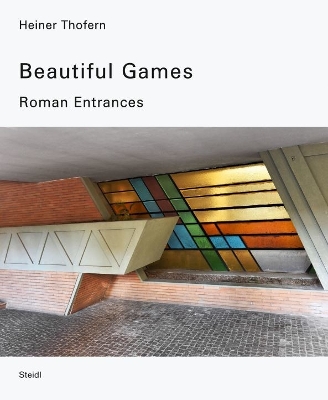 HEINER THOFERN: BEAUTIFUL GAMES: ROMAN ENTRANCES HC - UTE ES