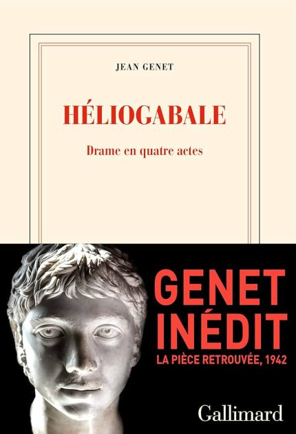 HELIOGABALE - DRAME EN QUATRE ACTES BROCHE - GENET JEAN