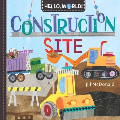 HELLO WORLD! CONSTRUCTION SITE HC BBK - JILL MCDONALD