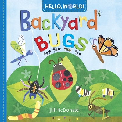 HELLO WORLD!BACKYARD BUGS - JILL MCDONALD