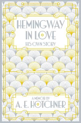 HEMINGWAY IN LOVE - A.E. HOTCHNER