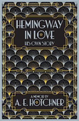HEMINGWAY IN LOVE HC - A.E. HOTCHNER