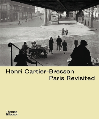 HENRI CARTIER-BRESSON : PARIS REVISITED HC - ANNE DE MONDENA