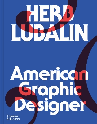 HERB-LUBALIN-AMERICAN-GRAPHIC-DESIGNER-HC-ADRIAN-SHAUGHNE.jpg HERB LUBALIN: AMERICAN GRAPHIC DESIGNER HC - ADRIAN SHAUGHNE