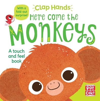 HERE COME THE MONKEYS: A TOUCH-AND-FEEL BOARD BOOK WITH A FO