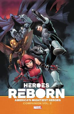 HEROES REBORN: EARTHS MIGHTIEST HEROES COMPANION VOL. 2   PB