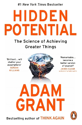 HIDDEN POTENTIAL : THE SCIENCE OF ACHIEVING GREATER THINGS -