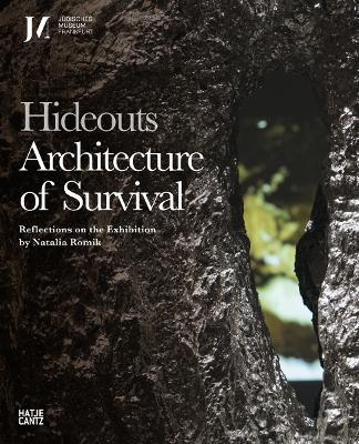 HIDEOUTS: ARCHITECTURE OF SURVIVAL: REFLECTIONS ON THE EXHIB