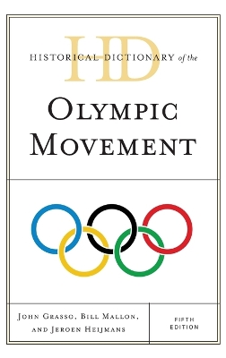 HISTORICAL DICTIONARY OF THE OLYMPIC MOVEMENT PB - JOHN GRAS
