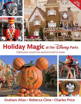 HOLIDAY MAGIC AT THE DISNEY PARKS    HC - GRAHAM ALLAN-REBEC