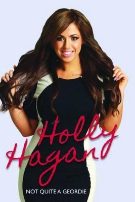 HOLLY HAGAN: NOT QUITE A GEORDIE HC - HOLLY HAGAN