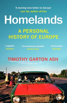 HOMELANDS : A PERSONAL HISTORY OF EUROPE PB - TIMOTHY GARTON
