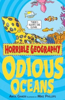 HORRIBLE GEOGRAPHY : ODIOUS OCEANS PB C FORMAT - ANITA GANER