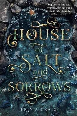 HOUSE OF SALT AND SORROWS - ERIN A. CRAIG
