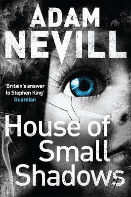 HOUSE OF SMALL SHADOWS - ADAM NEVILL