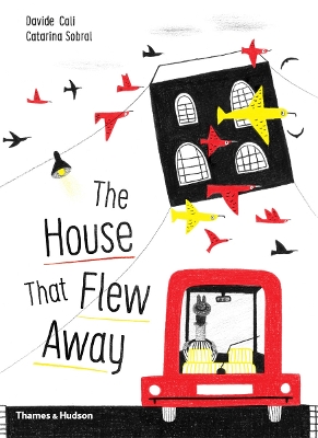 HOUSE THAT FLEW AWAY  PB - DAVIDE CALI-CATARINA SOBRAL