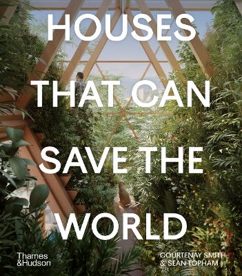 HOUSES THAT CAN SAVE THE WORLD HC - COURTENAY SMITH-SEAN TOP