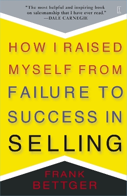 HOW I RAISED MYSELF FROM FAILURE TO SUCCESS IN SELLING - FRA