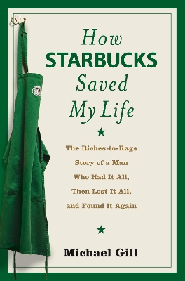HOW STARBUCKS SAVED MY LIFE PB B FORMAT - MICHAEL GILL