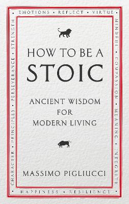HOW TO BE A STOIC: ANCIENT WISDOM FOR MODERN LIVING PB - MAS