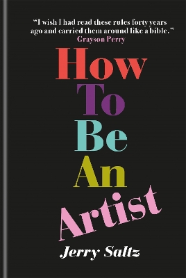 HOW TO BE AN ARTIST - JERRY SALTZ