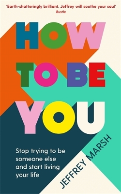 HOW TO BE YOU TPB - JEFFREY MARSH