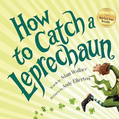 HOW TO CATCH A LEPRECHAUN - ADAM WALLACE-ANDY ELKERTON